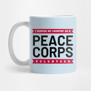 I Served My Country as a Peace Corps Volunteer Mug